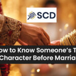 How to Know Someone’s True Character Before Marriage