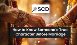 How to Know Someone’s True Character Before Marriage