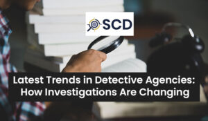 Latest Trends in Detective Agencies: How Investigations Are Changing