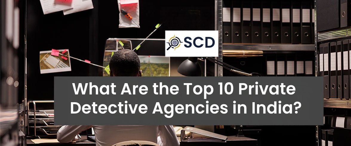 what-are-the-top-10-private-detective-agencies-in-india